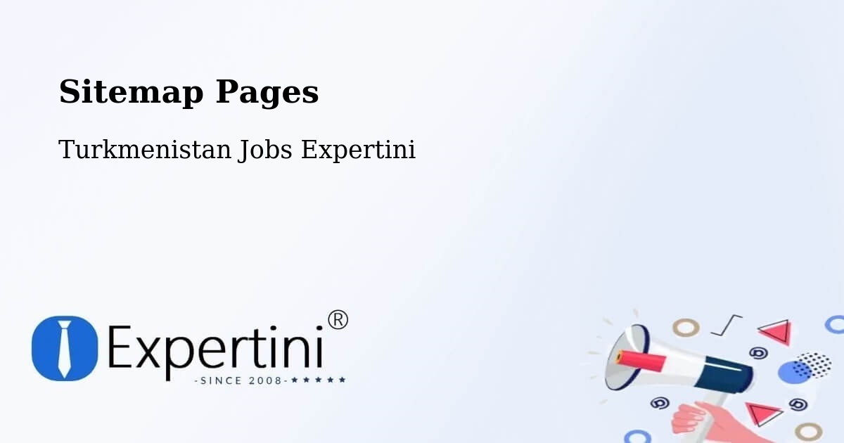 Sitemap Pages - Türkmenabat - Turkmenistan Jobs Expertini